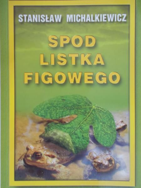 Michalkiewicz Stanisław - Spod listka figowego