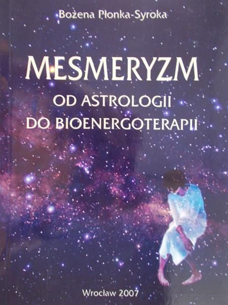 Płonka – Syroka Bożena -Mesmeryzm od astrologii do bioenergoterapii