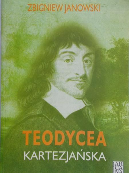 Janowski Zbigniew - Teodycea kartezjańska