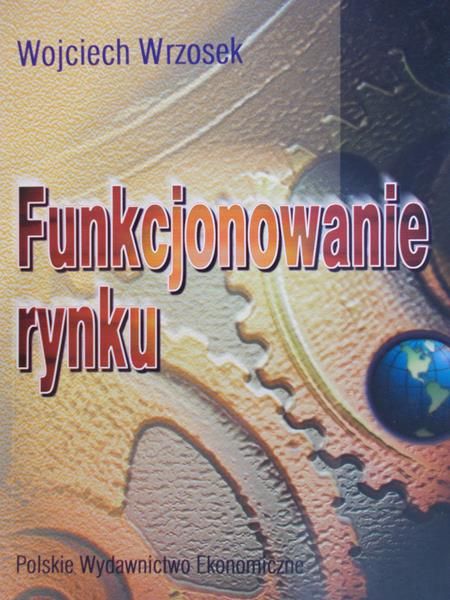 Wrzosek Wojciech - Funkcjonowanie rynku