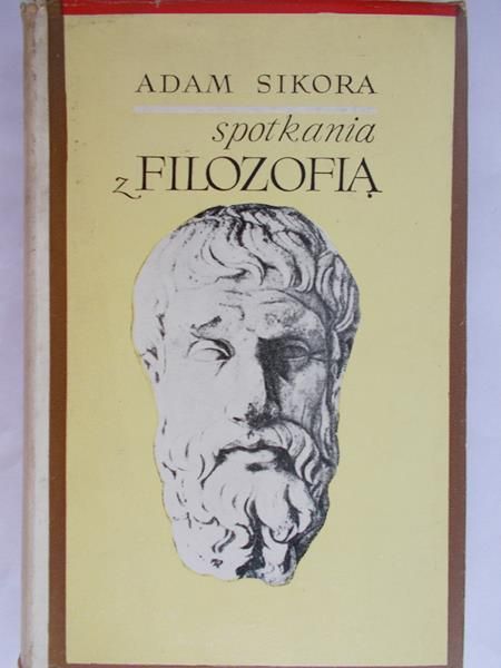 Sikora Adam - Spotkania z filozofią