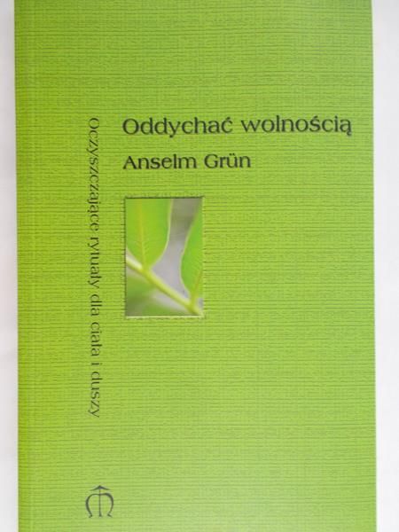 Grun Anselm - Oddychać wolnością