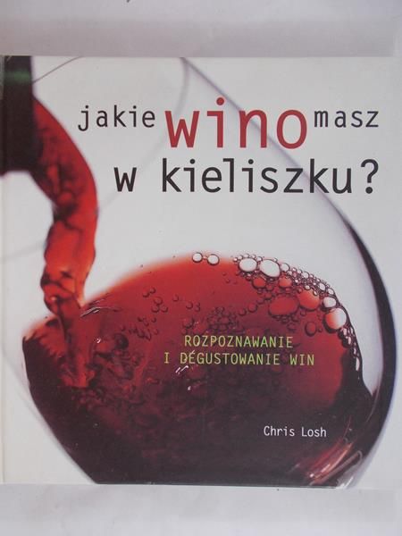 Losh Chris - Jakie wino masz w kieliszku?