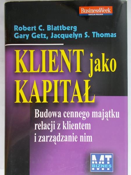 Blattberg Robert C. - Klient jako kapitał