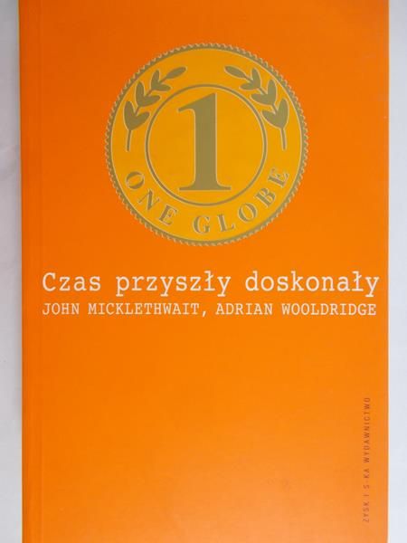Micklethwait John - Czas przyszły doskonały