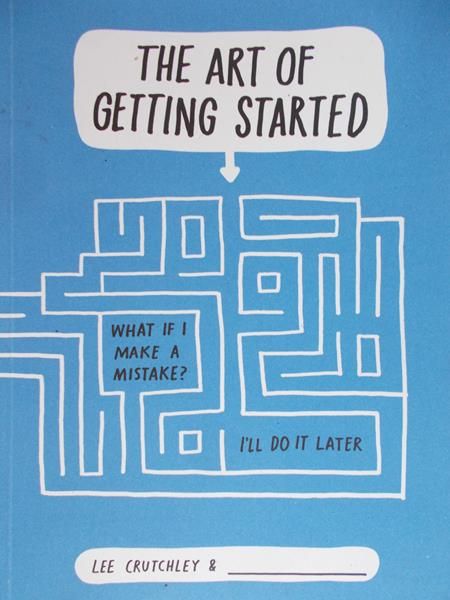 Crutchley Lee - The art of getting started