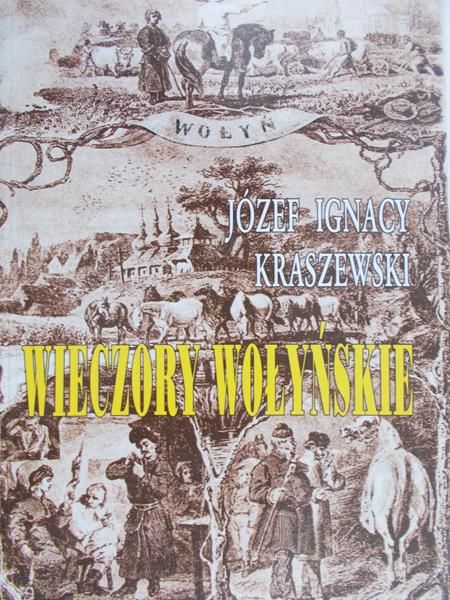 Kraszewski Józef Ignacy - Wieczory Wołyńskie