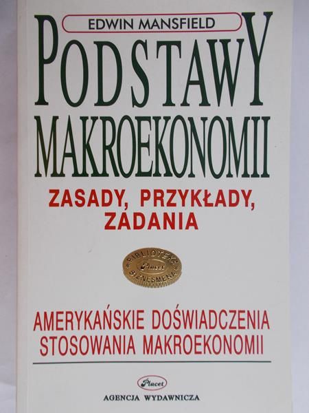 Mansfield Edwin - Podstawy makroekonomii. Zasady, przykłady, zadania