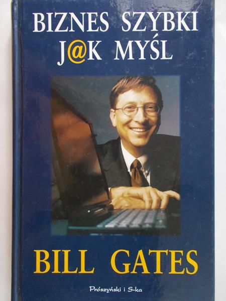 Gates Bill - Biznes szybki jak myśl