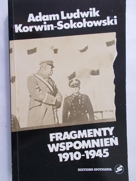 Korwin-Sokołowski Adam Ludwik - Fragmenty wspomnień 1910-1945