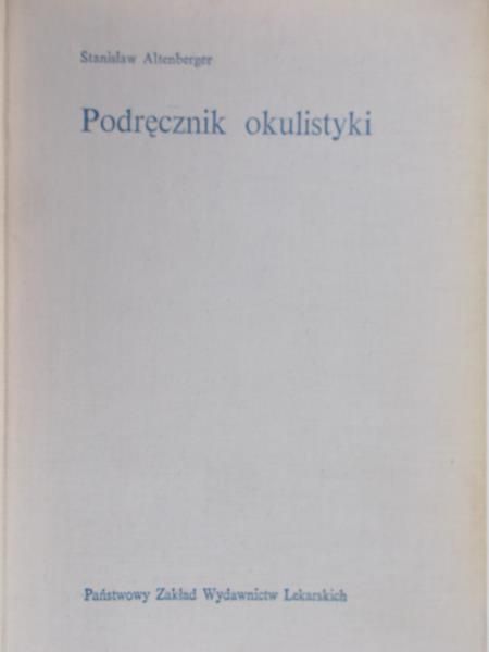 Altenberger Stanisław - Podręcznik okulistyki