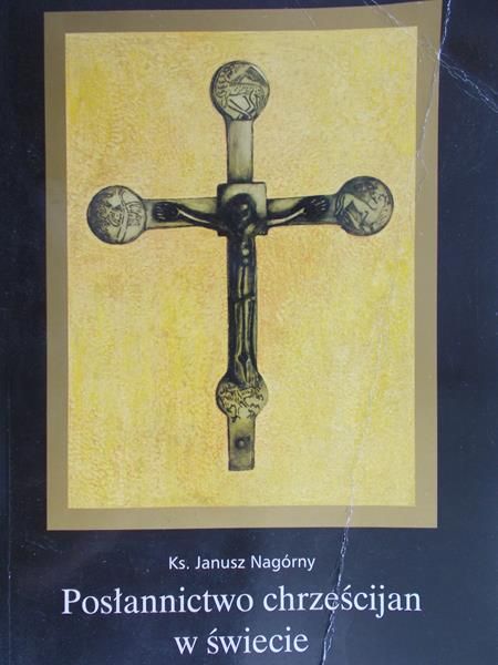 Nagórny Janusz - Posłannictwo chrześcijan w świecie, Tom I