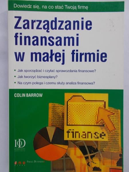 Barrow Colin - Zarządzanie finansami w małej firmie