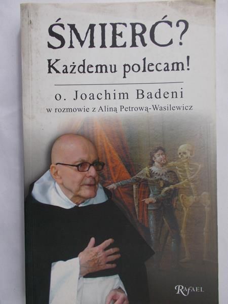 Badeni Joachim - Śmierć? Każdemu polecam!