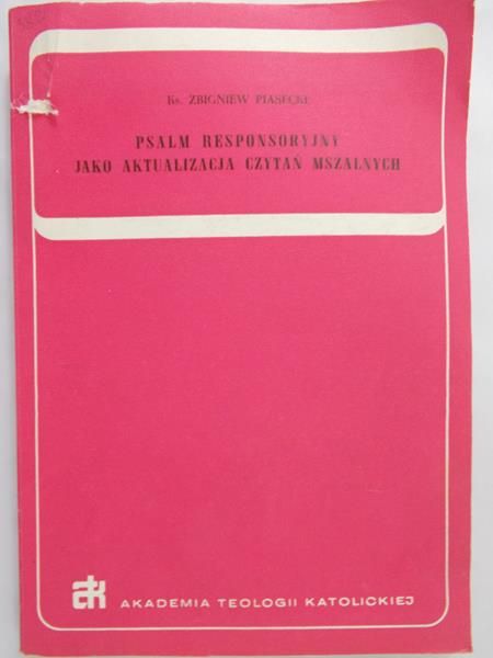 Piasecki Zbigniew - Psalm responsoryjny jako aktualizacja czytań mszalnych