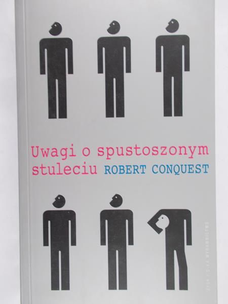 Conquest Robert - Uwagi o spustoszonym stuleciu