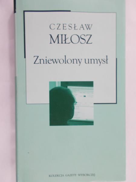 Miłosz Czesław  - Zniewolony umysł