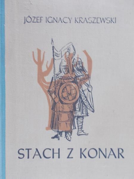 Kraszewski Józef Ignacy - Stach z Konar