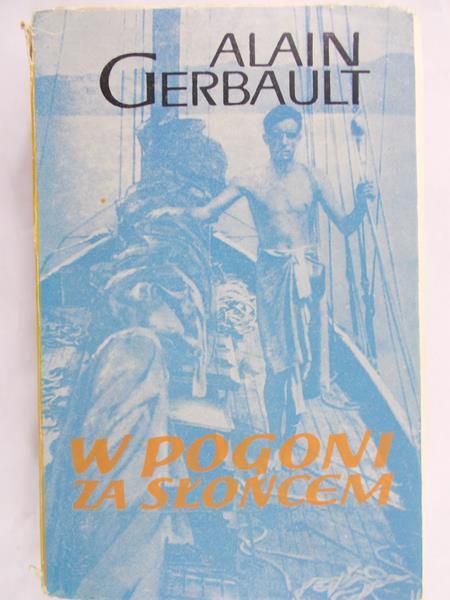 Gerbault Alain -  W pogoni za słońcem