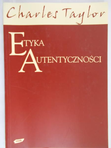Taylor Charles - Etyka autentyczności