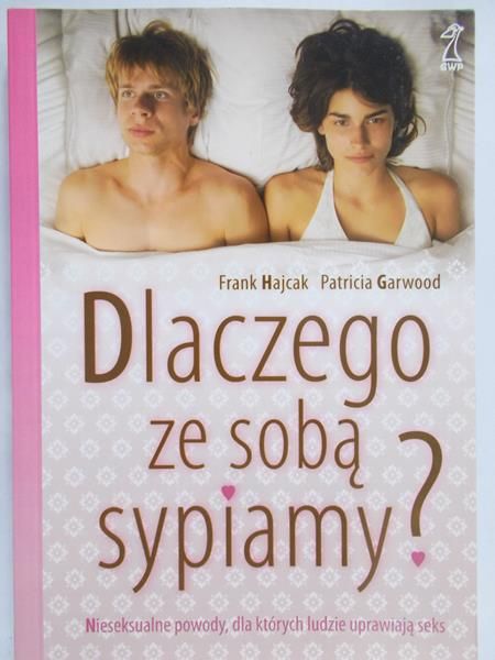 Hajcak Frank - Dlaczego ze sobą sypiamy?