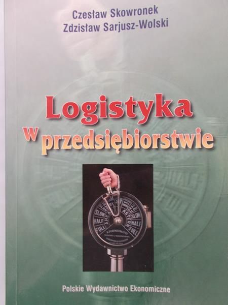 Skowronek Czesław - Logistyka w przedsiębiorstwie