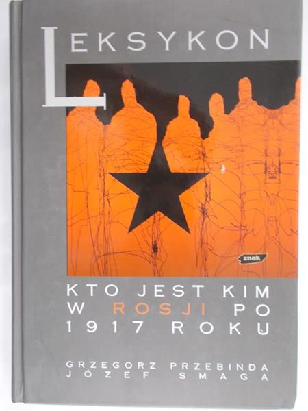 Przebinda Grzegorz - Kto jest kim w Rosji po 1917 roku. Leksykon