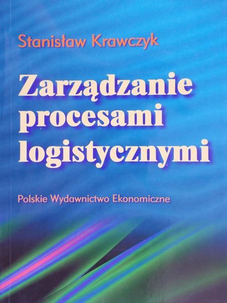 Krawczyk Stanisław - Zarządzanie procesami logistycznymi