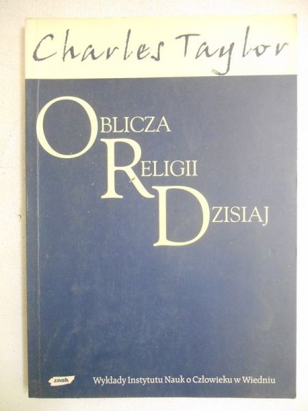 Taylor Charles - Oblicza religii dzisiaj