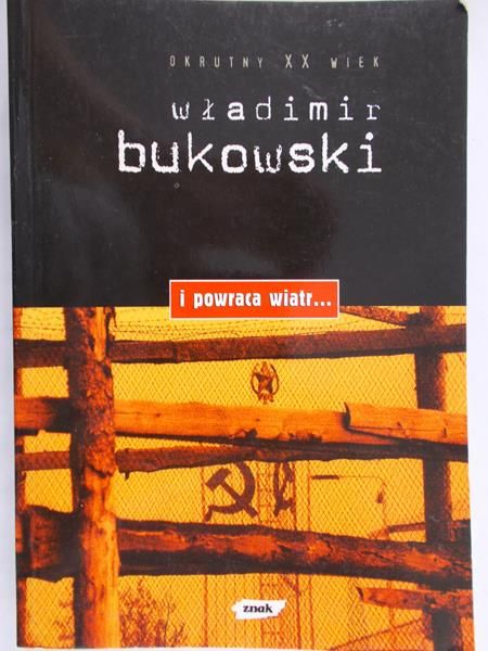 Bukowski Władimir - I powraca wiatr...