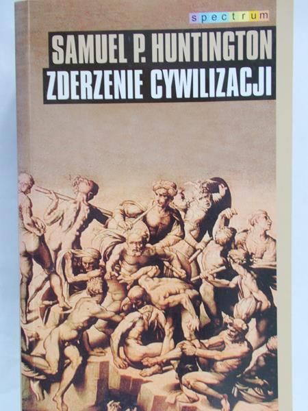 Huntington Samuel P.  - Zderzenie cywilizacji