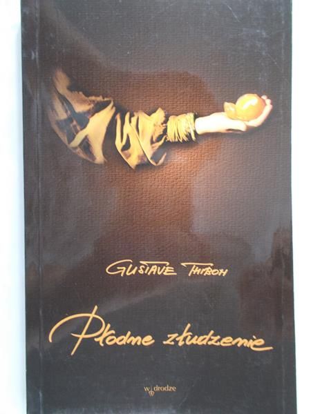 Thibon Gustave - Płodne złudzenie