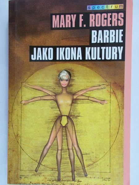 Rogers F. Mary - Barbie jako ikona kultury