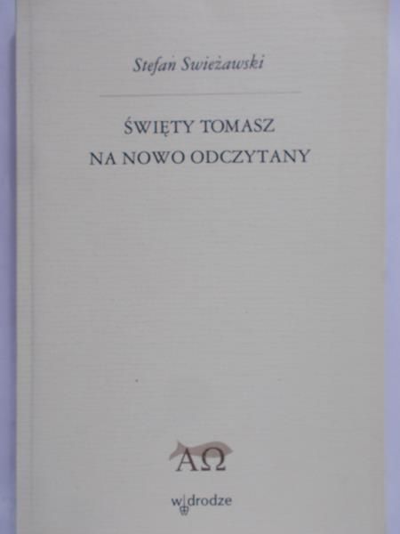 Swieżawski Stefan - Święty Tomasz na nowo odczytany