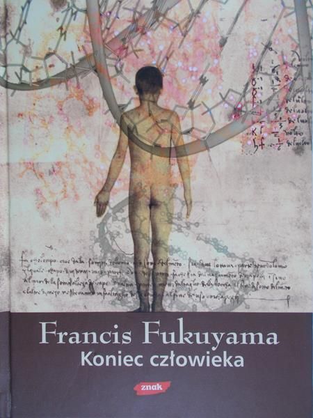 Fukuyama Francis - Koniec człowieka