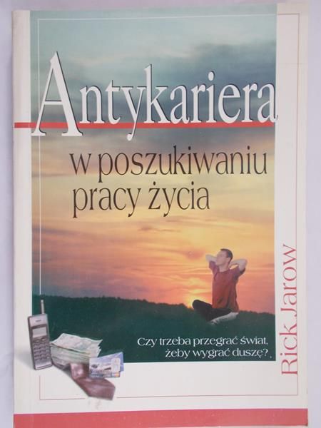 Jarow Rick - Antykariera w poszukiwaniu pracy życia