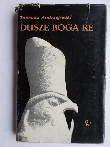 Andrzejewski Tadeusz  - Dusze Boga Re