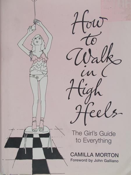 Morton Camilla - How to Walk in High Heels