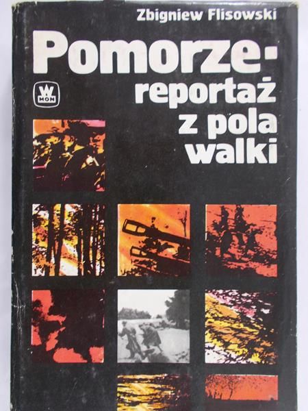 Flisowski Zbigniew - Pomorze - reportaż z pola walki