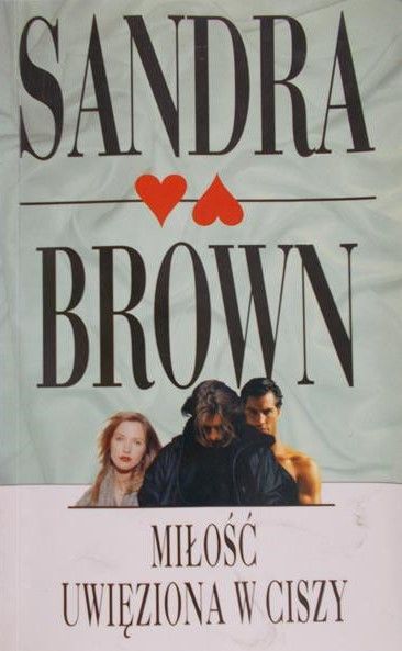 Brown Sandra  -  Miłość uwięziona w ciszy