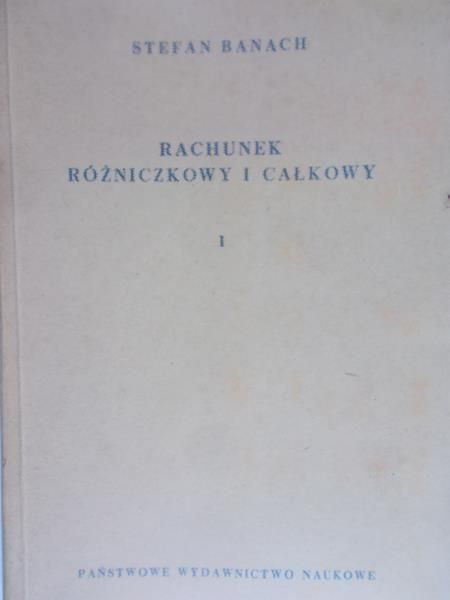 Banach Stefan - Rachunek różniczkowy i całkowy, tom I