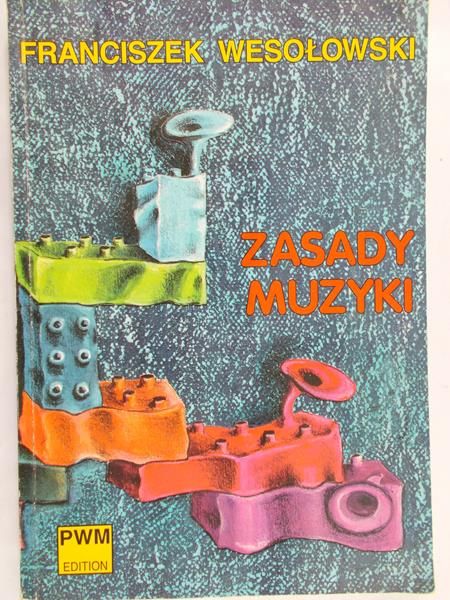 Wesołowski Franciszek - Zasady Muzyki