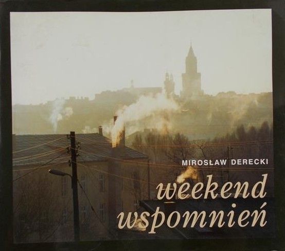 Derecki Mirosław  -Weekend wspomnień