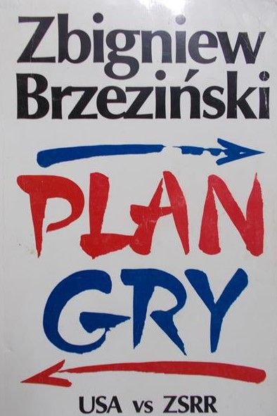 Brzeziński Zbigniew - Plan gry USA vs ZSRR