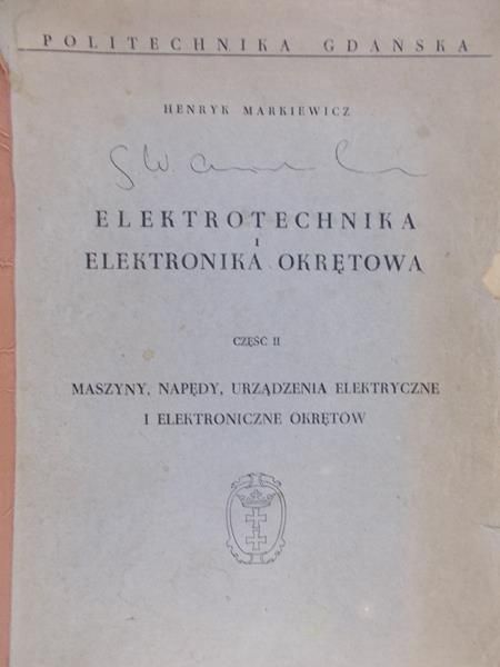 Markiewicz Henryk - Elektrotechnika i elektronika okrętowa