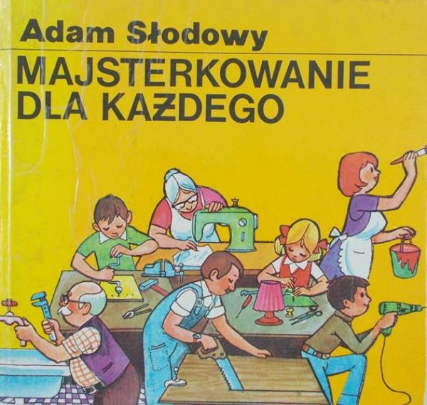 Słodowy Adam - Majsterkowanie dla każdego