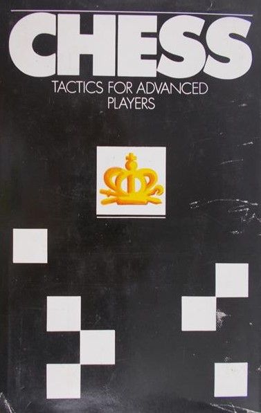 Averbakh Yuri - Chess tactics for Advenced Players
