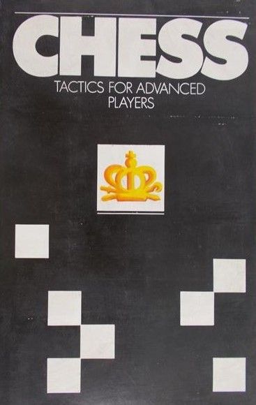 Averbakh Yuri - Chess tactics for Advenced Players