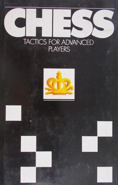 Averbakh Yuri - Chess tactics for Advenced Players