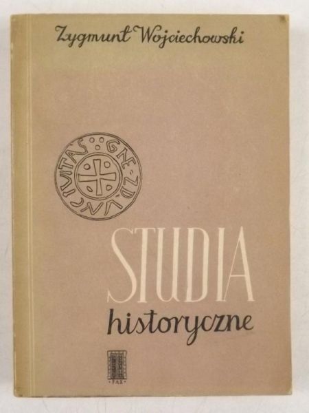 Wojciechowski Zygmunt - Studia historyczne